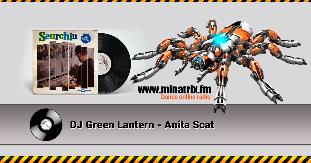 DJ Green Lantern - Anita Scat слушать онлайн и скачать mp3