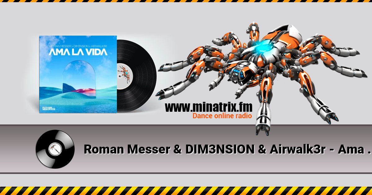 Roman Messer & DIM3NSION & Airwalk3r - Ama La Vida 在线播放并下载 MP3
