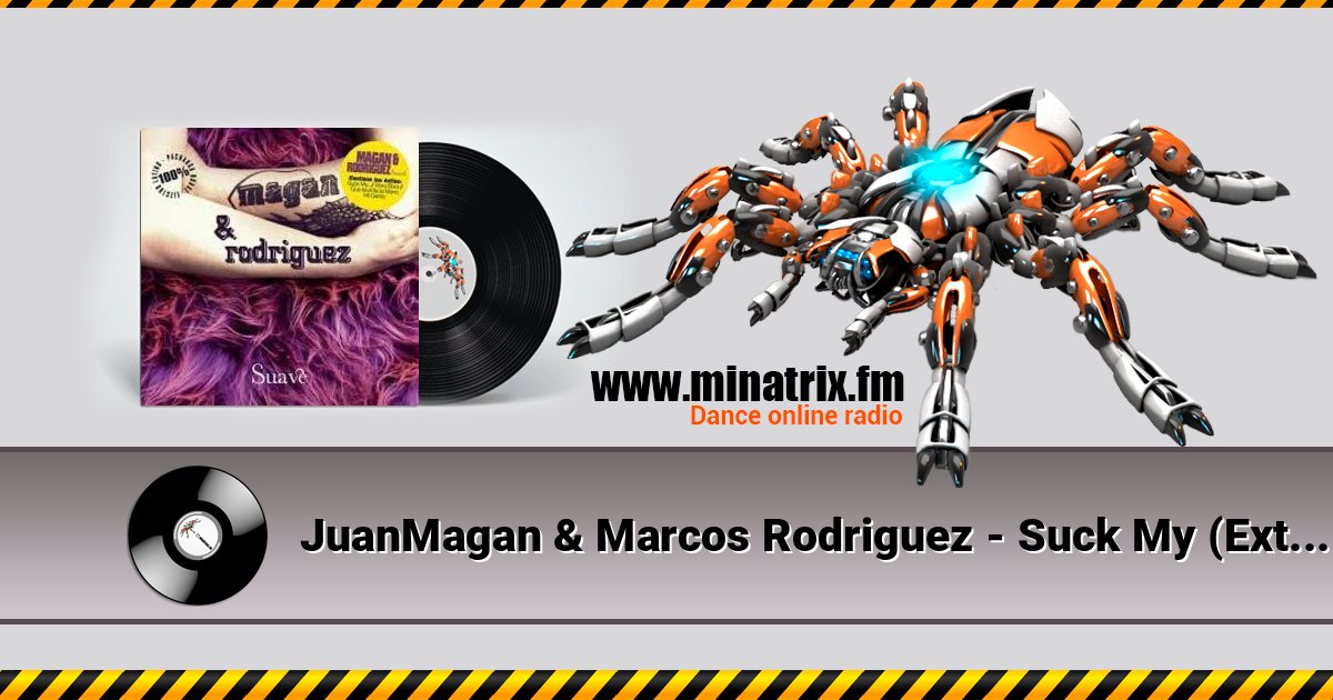 JuanMagan & Marcos Rodriguez - Suck My (Extended Clip Mix) Слухати онлайн та завантажити MP3