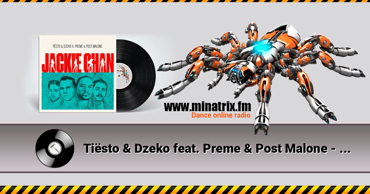 Tiësto & Dzeko feat. Preme & Post Malone - Jackie Chan Tiësto & Dzeko feat. Preme & Post Malone - Jackie Chan Слухати онлайн та завантажити MP3