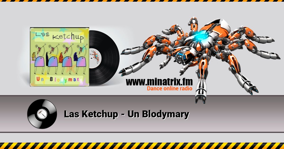 Las Ketchup - Un Blodymary Слухати онлайн та завантажити MP3