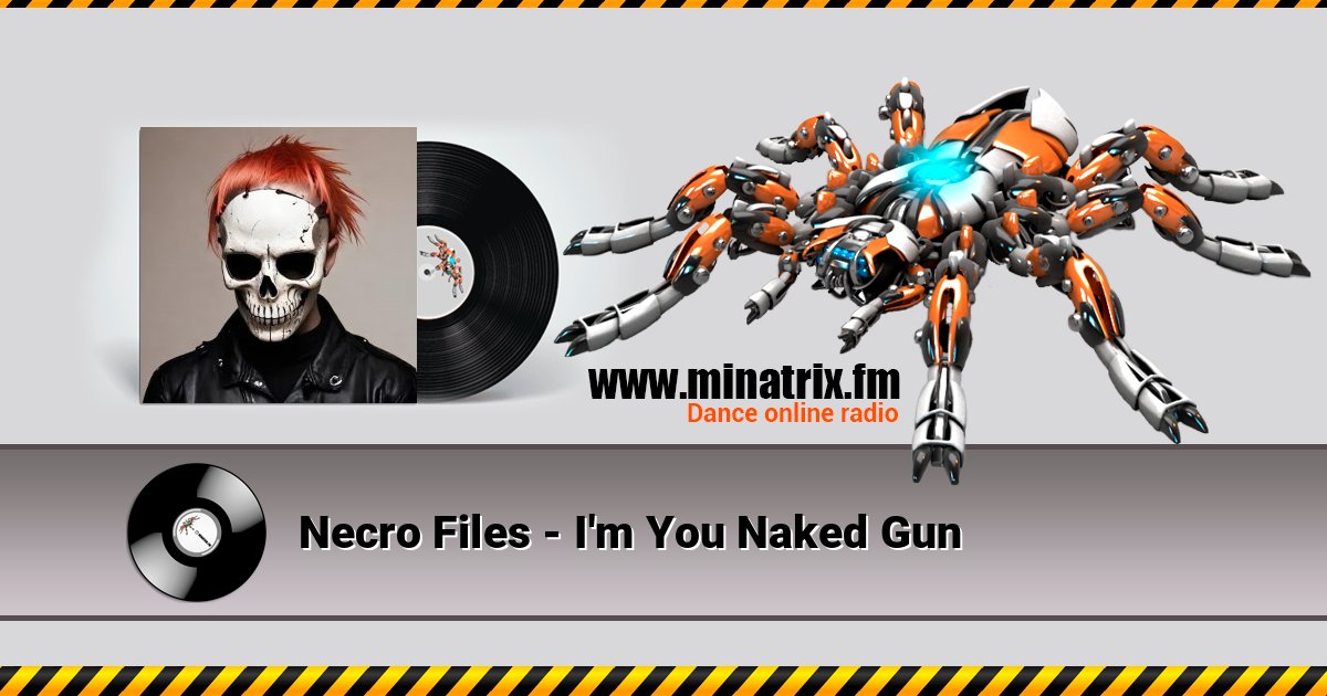 Necro Files - I'm You Naked Gun Necro Files - I'm You Naked Gun слушать онлайн и скачать mp3