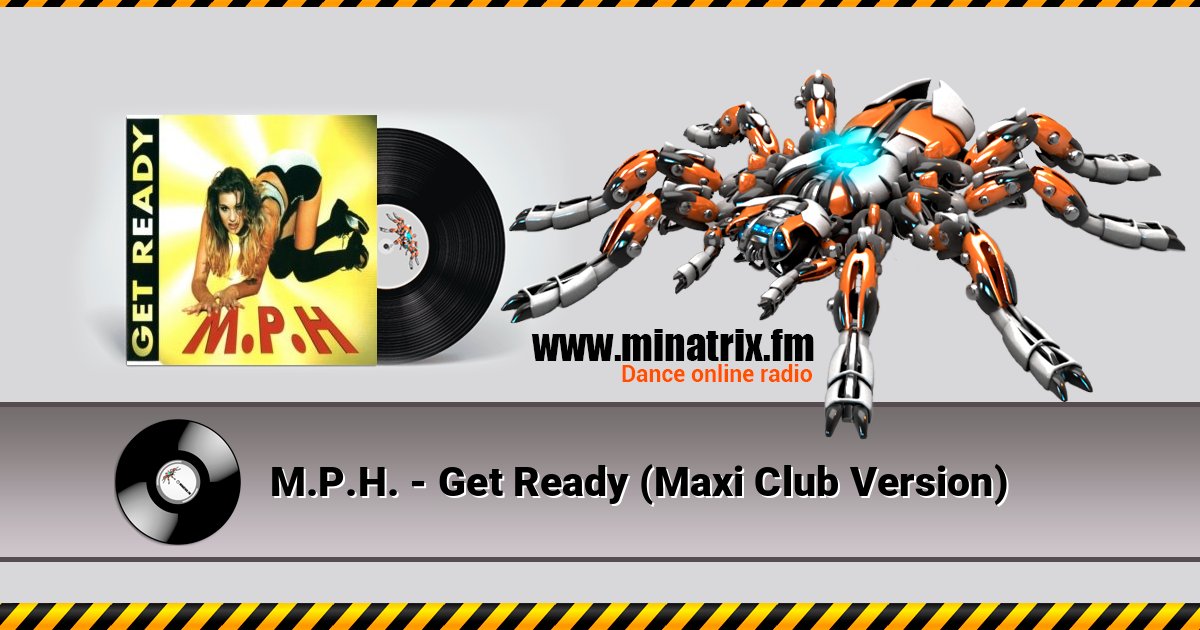 M.P.H. - Get Ready (Maxi Club Version) M.P.H. - Get Ready (Maxi Club Version) слушать онлайн и скачать mp3