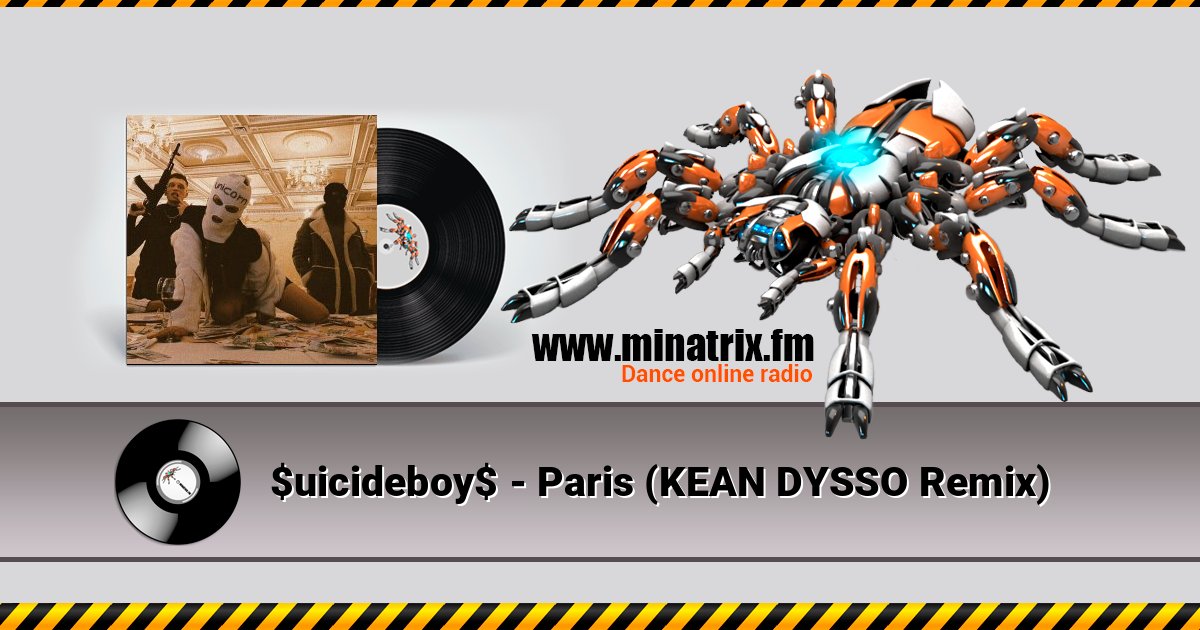 $uicideboy$ - Paris (KEAN DYSSO Remix) слушать онлайн и скачать mp3
