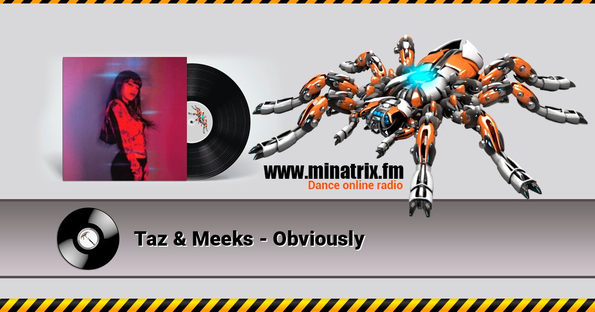 Taz & Meeks - Obviously слушать онлайн и скачать mp3
