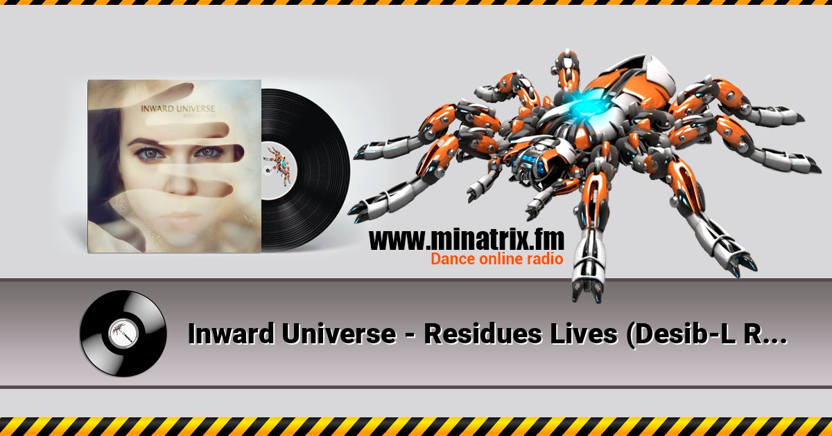 Inward Universe - Residues Lives (Desib-L Remix) слушать онлайн и скачать mp3
