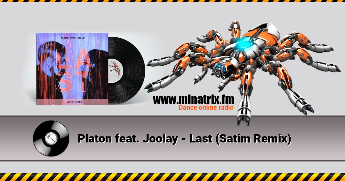 Platon feat. Joolay - Last (Satim Remix) слушать онлайн и скачать mp3