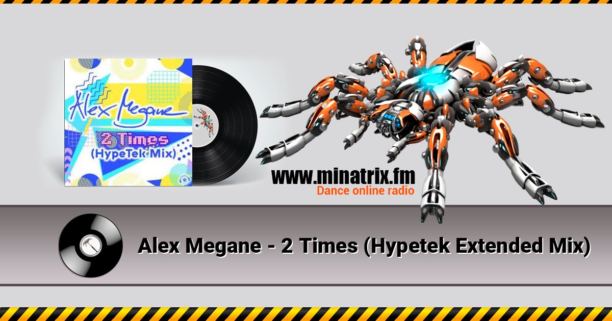 Alex Megane - 2 Times (Hypetek Extended Mix) слушать онлайн и скачать mp3