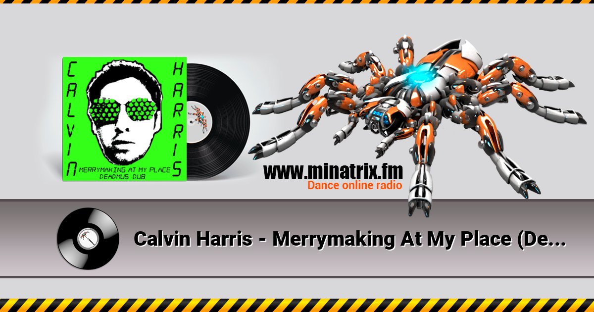 Calvin Harris - Merrymaking At My Place (Deadmau5 Dub) слушать онлайн и скачать mp3