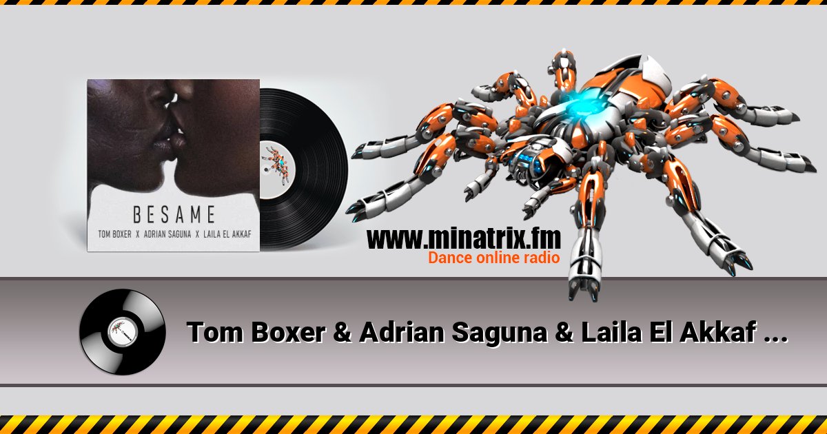 Tom Boxer & Adrian Saguna & Laila El Akkaf - Besame слушать онлайн и скачать mp3