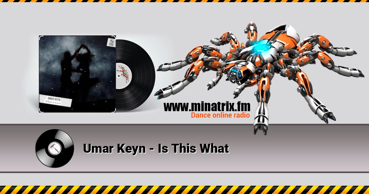 Umar Keyn - Is This What Umar Keyn - Is This What слушать онлайн и скачать mp3