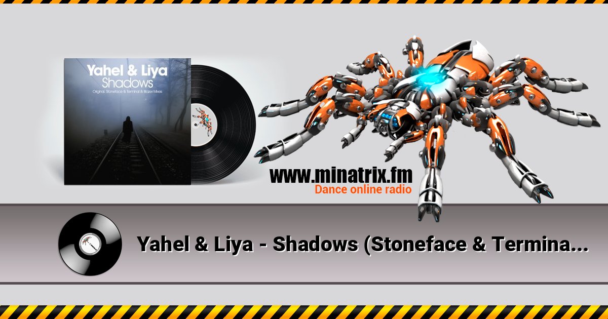 Yahel & Liya - Shadows (Stoneface & Terminal Remix) слушать онлайн и скачать mp3