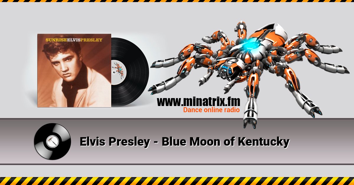 Elvis Presley - Blue Moon of Kentucky слушать онлайн и скачать mp3
