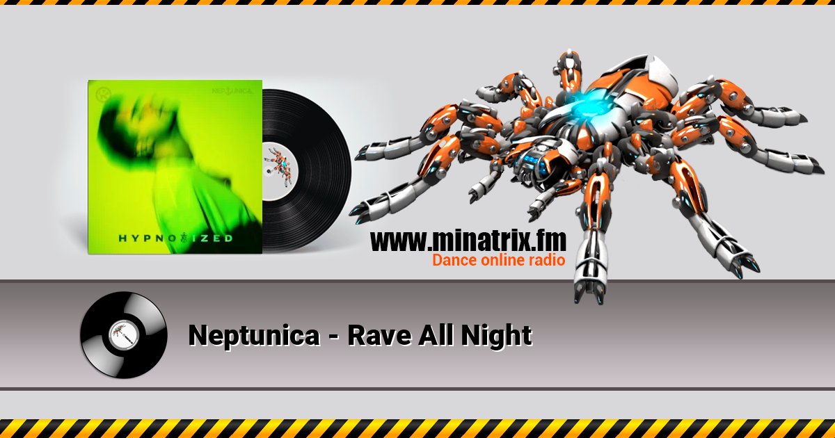 Neptunica - Rave All Night Neptunica - Rave All Night слушать онлайн и скачать mp3