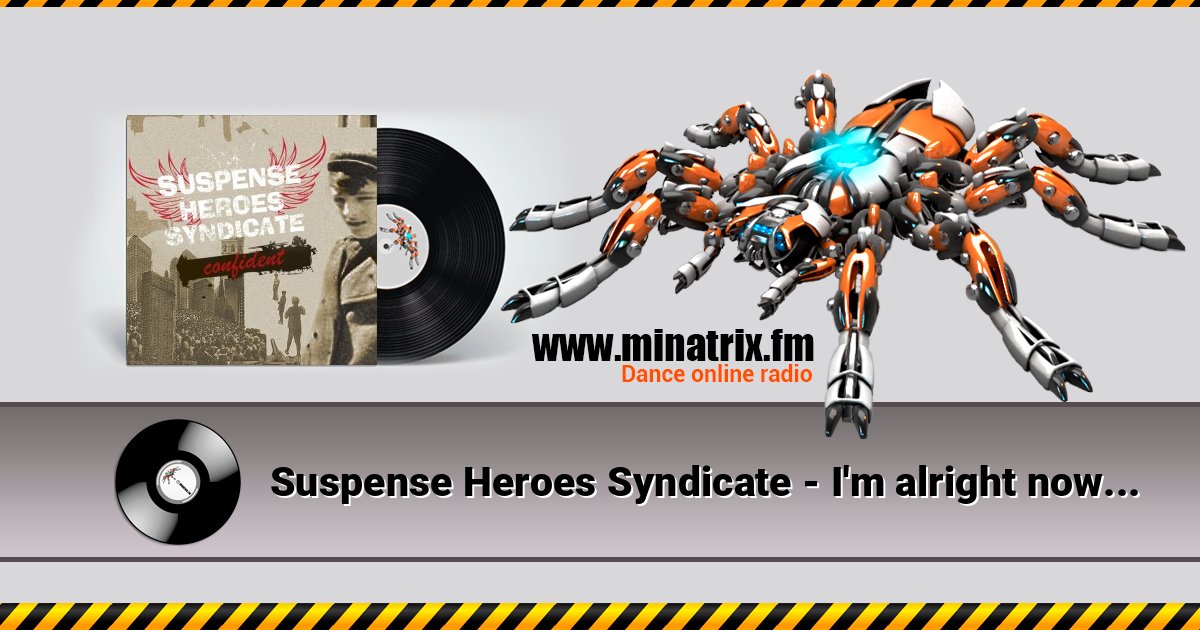 Suspense Heroes Syndicate - I'm alright now Suspense Heroes Syndicate - I'm alright now слушать онлайн и скачать mp3