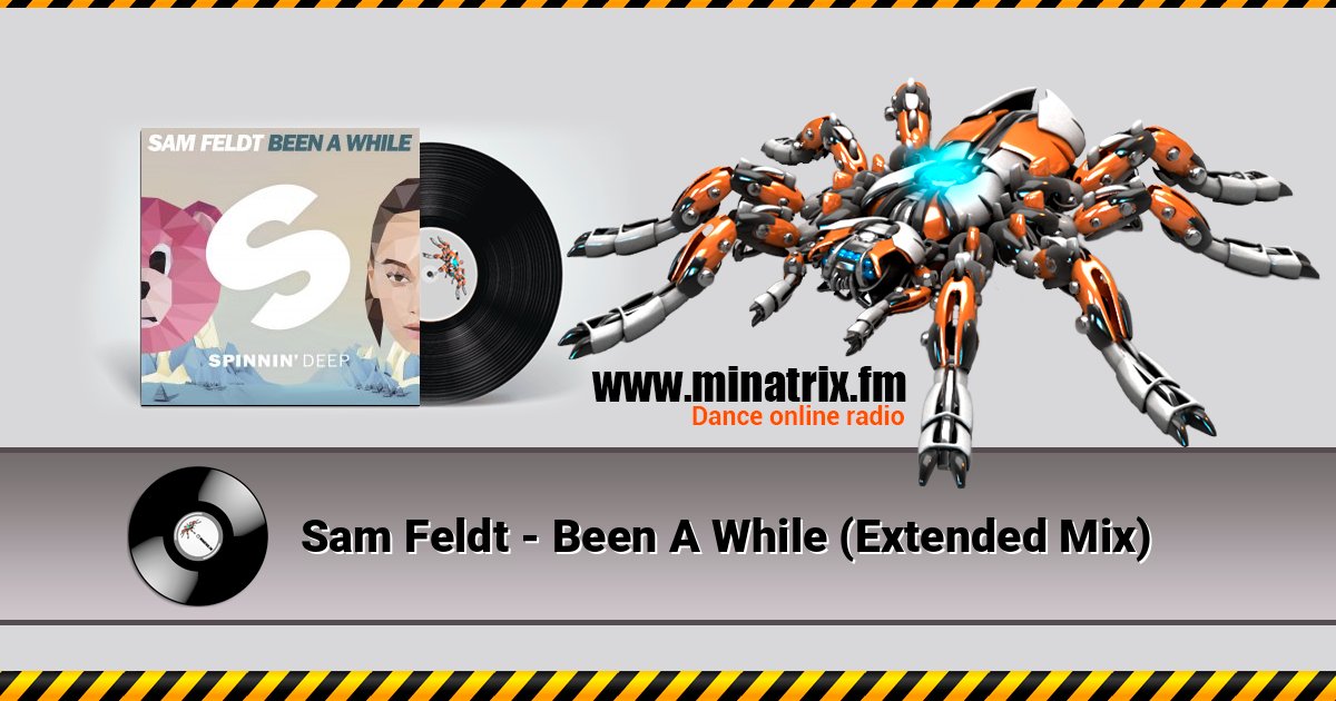 Sam Feldt - Been A While (Extended Mix) Sam Feldt - Been A While (Extended Mix) слушать онлайн и скачать mp3