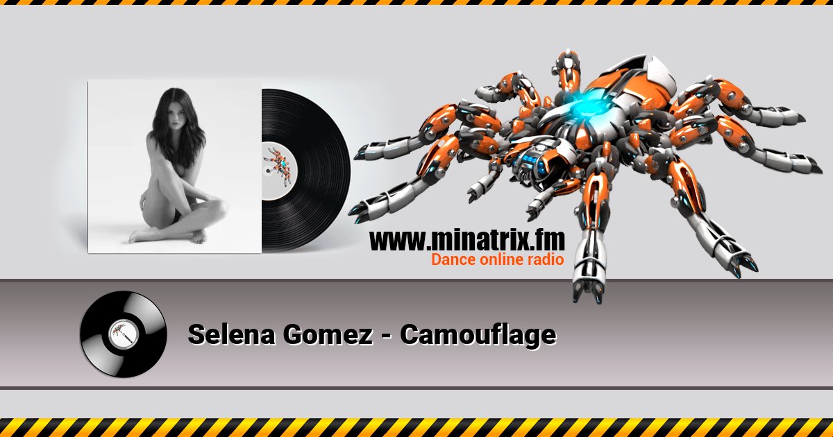 Selena Gomez - Camouflage Selena Gomez - Camouflage слушать онлайн и скачать mp3