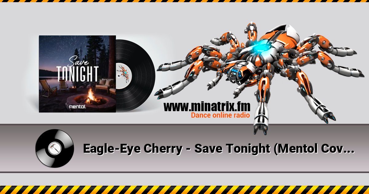 Eagle-Eye Cherry - Save Tonight (Mentol Cover Remix) Eagle-Eye Cherry - Save Tonight (Mentol Cover Remix) слушать онлайн и скачать mp3