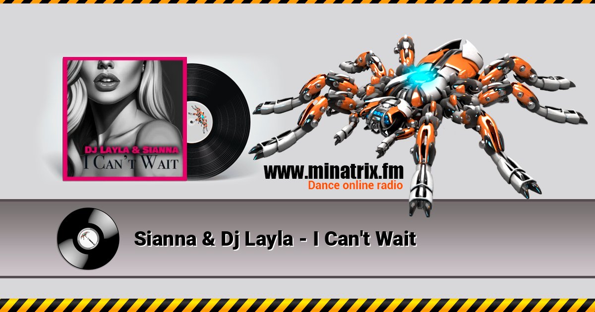 Sianna & Dj Layla - I Can't Wait Sianna & Dj Layla - I Can't Wait слушать онлайн и скачать mp3