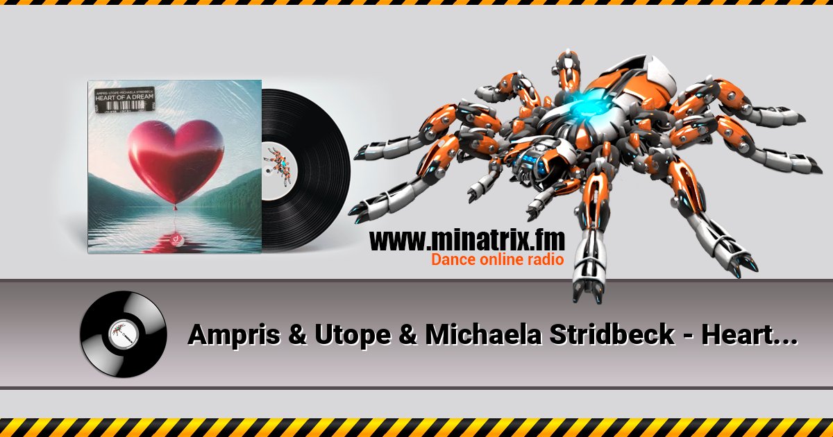 Ampris & Utope & Michaela Stridbeck - Heart Of A Dream Ampris & Utope & Michaela Stridbeck - Heart Of A Dream слушать онлайн и скачать mp3