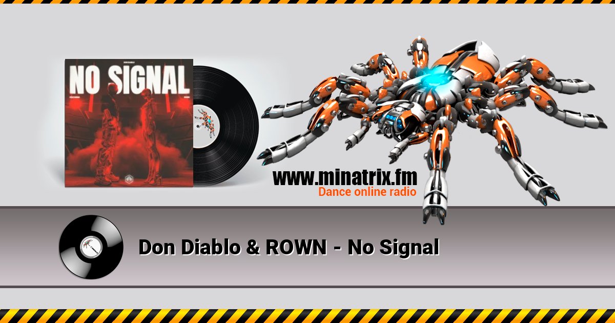 Don Diablo & ROWN - No Signal Don Diablo & ROWN - No Signal слушать онлайн и скачать mp3