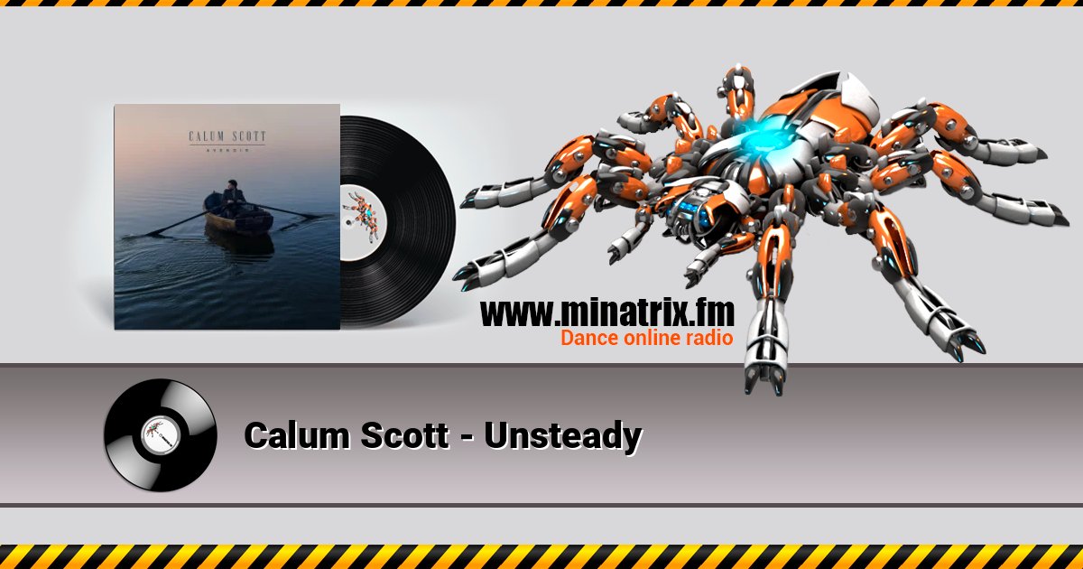 Calum Scott - Unsteady Calum Scott - Unsteady слушать онлайн и скачать mp3