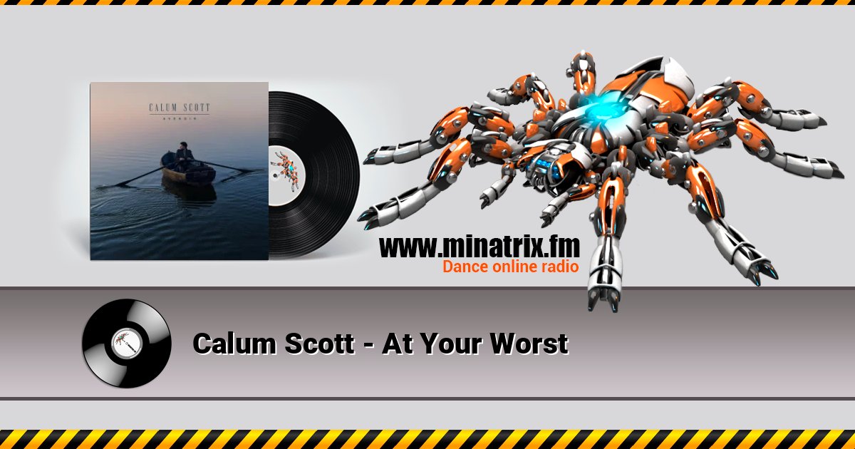 Calum Scott - At Your Worst Calum Scott - At Your Worst слушать онлайн и скачать mp3