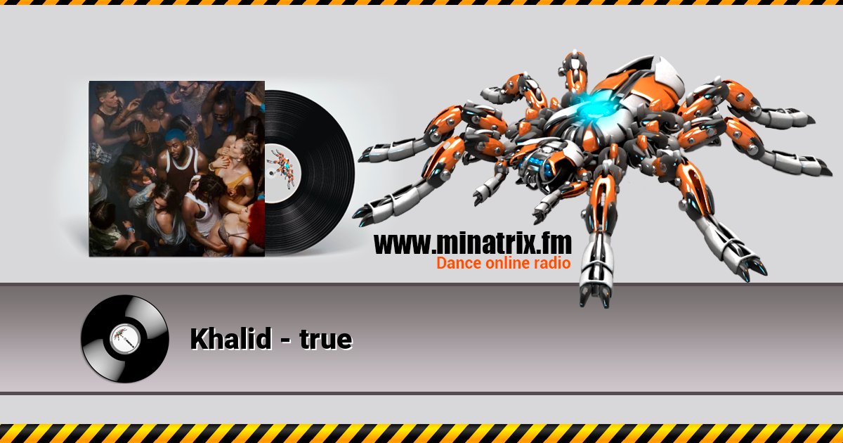 Khalid - true Khalid - true слушать онлайн и скачать mp3