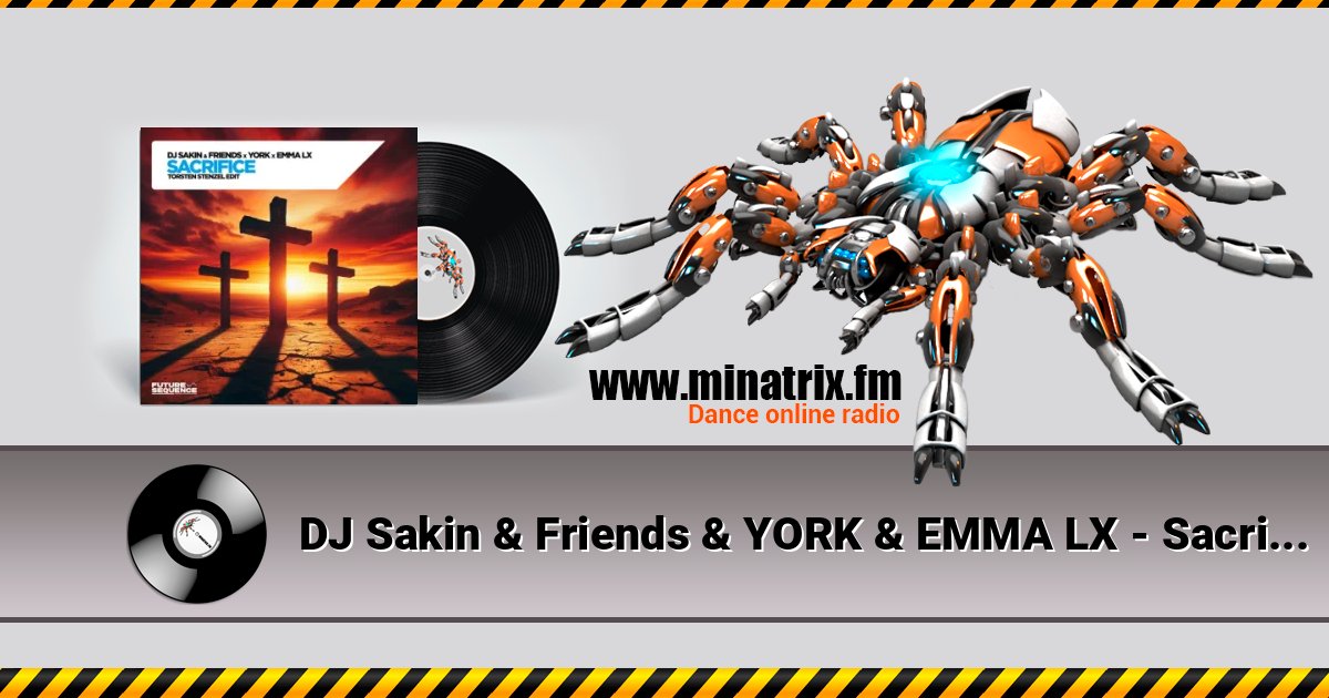 DJ Sakin & Friends & YORK & EMMA LX - Sacrifice (Torsten Stenzel Edit) слушать онлайн и скачать mp3