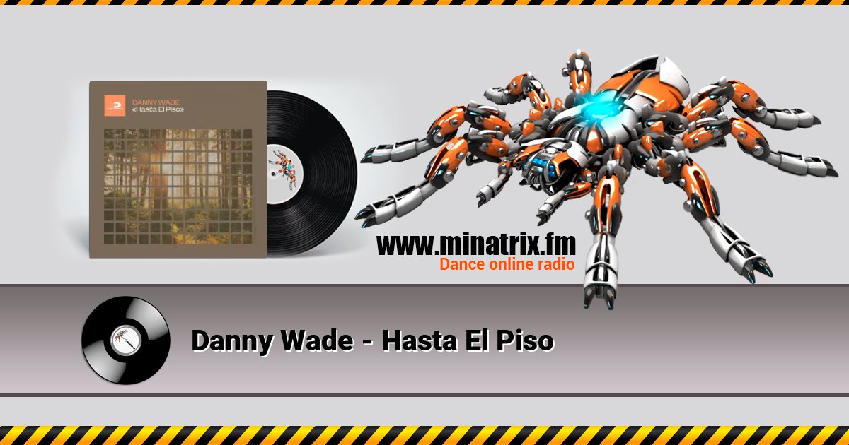 Danny Wade - Hasta El Piso Danny Wade - Hasta El Piso слушать онлайн и скачать mp3