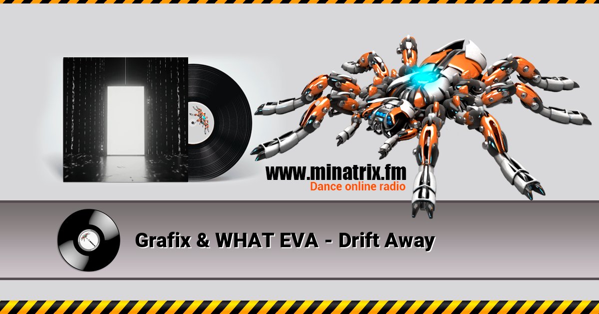 Grafix & WHAT EVA - Drift Away слушать онлайн и скачать mp3