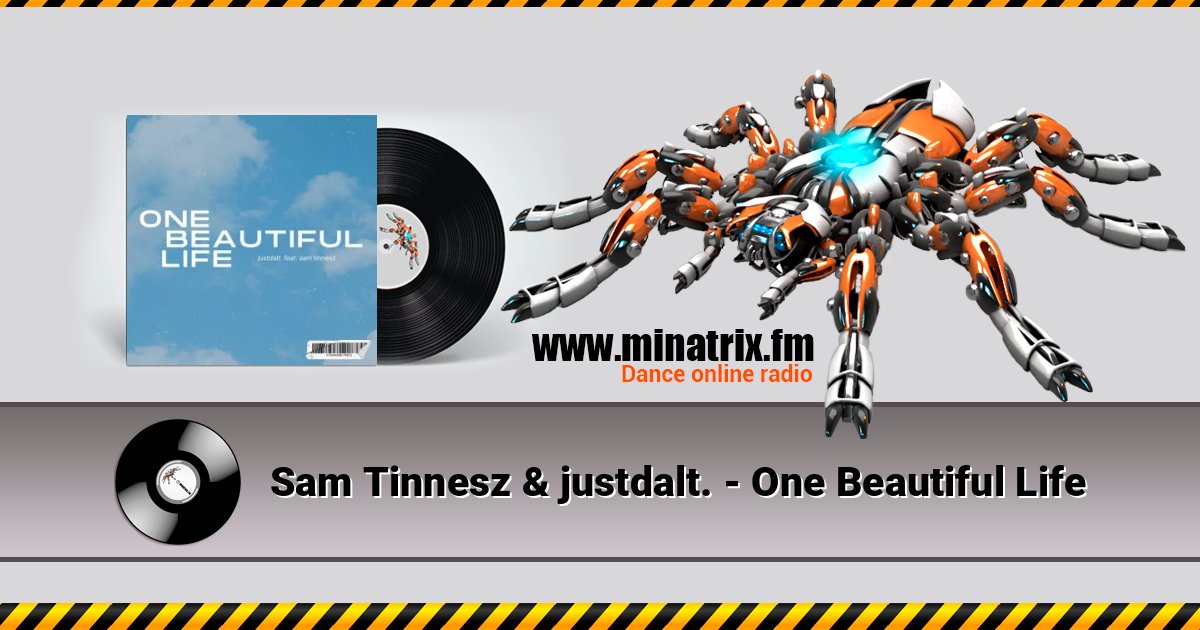 Sam Tinnesz & justdalt. - One Beautiful Life слушать онлайн и скачать mp3