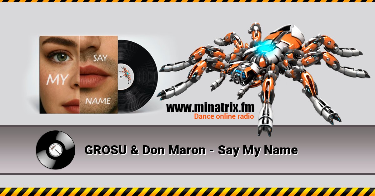 GROSU & Don Maron - Say My Name слушать онлайн и скачать mp3
