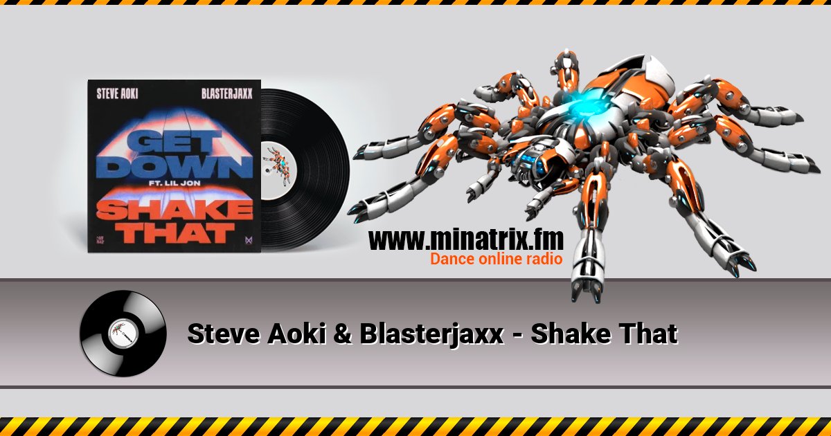 Steve Aoki & Blasterjaxx - Shake That слушать онлайн и скачать mp3