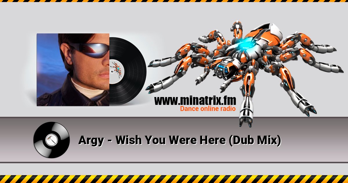 Argy - Wish You Were Here (Dub Mix) слушать онлайн и скачать mp3