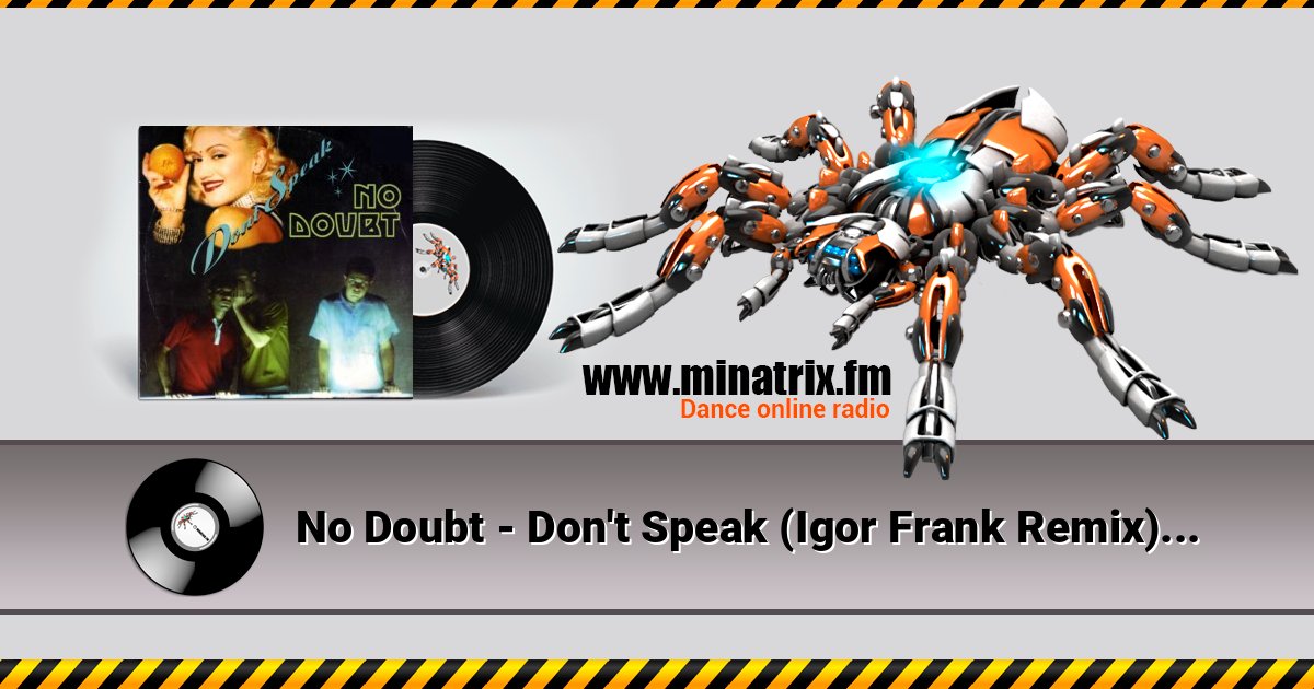 No Doubt - Don't Speak (Igor Frank Remix) слушать онлайн и скачать mp3