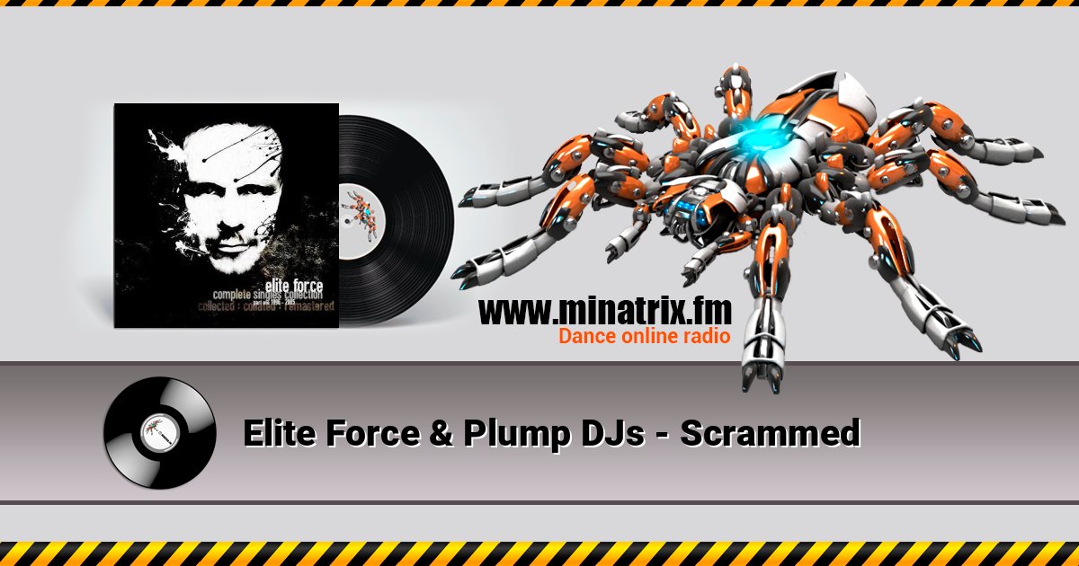 Elite Force & Plump DJs - Scrammed слушать онлайн и скачать mp3
