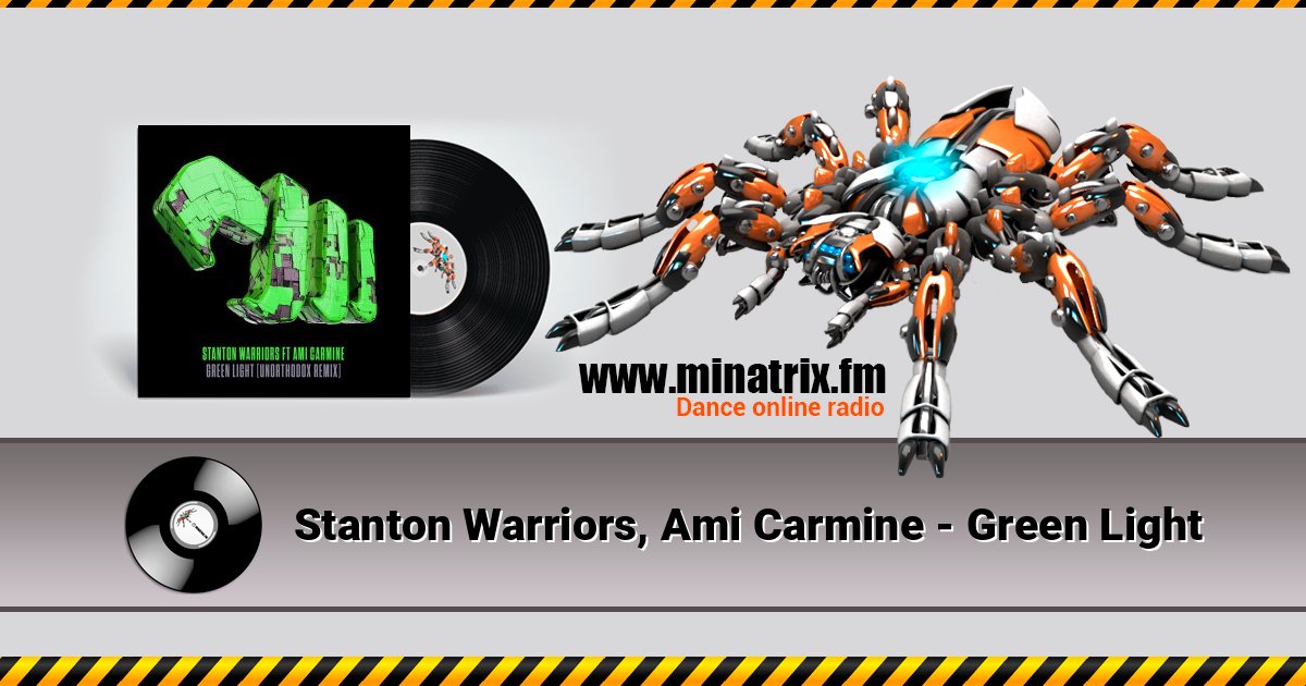 Stanton Warriors, Ami Carmine - Green Light слушать онлайн и скачать mp3