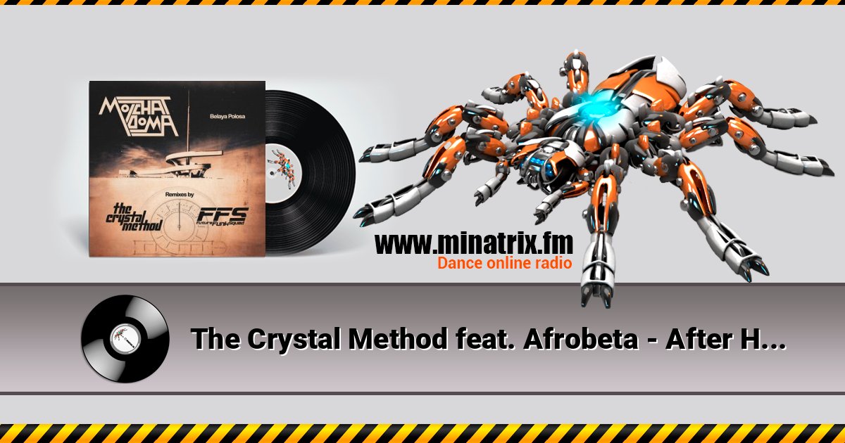 The Crystal Method feat. Afrobeta - After Hours слушать онлайн и скачать mp3