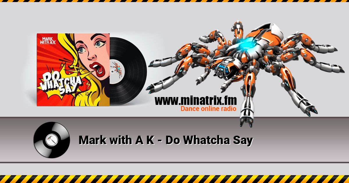 Mark with A K - Do Whatcha Say слушать онлайн и скачать mp3
