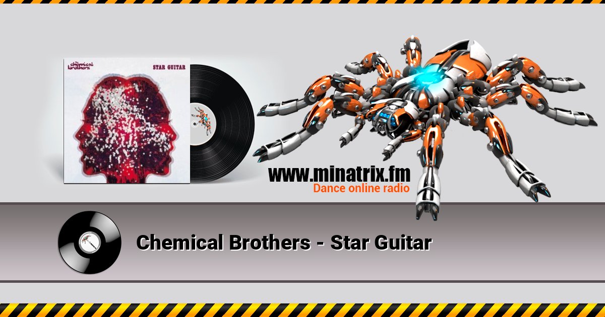 Chemical Brothers - Star Guitar слушать онлайн и скачать mp3