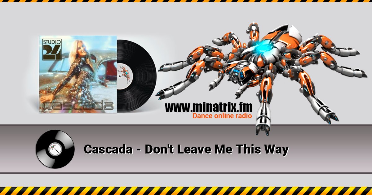 Cascada - Don't Leave Me This Way слушать онлайн и скачать mp3