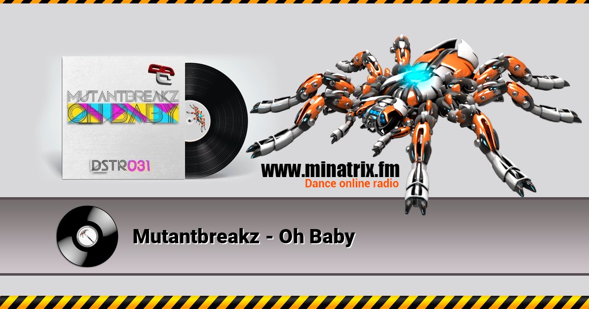 Mutantbreakz - Oh Baby слушать онлайн и скачать mp3