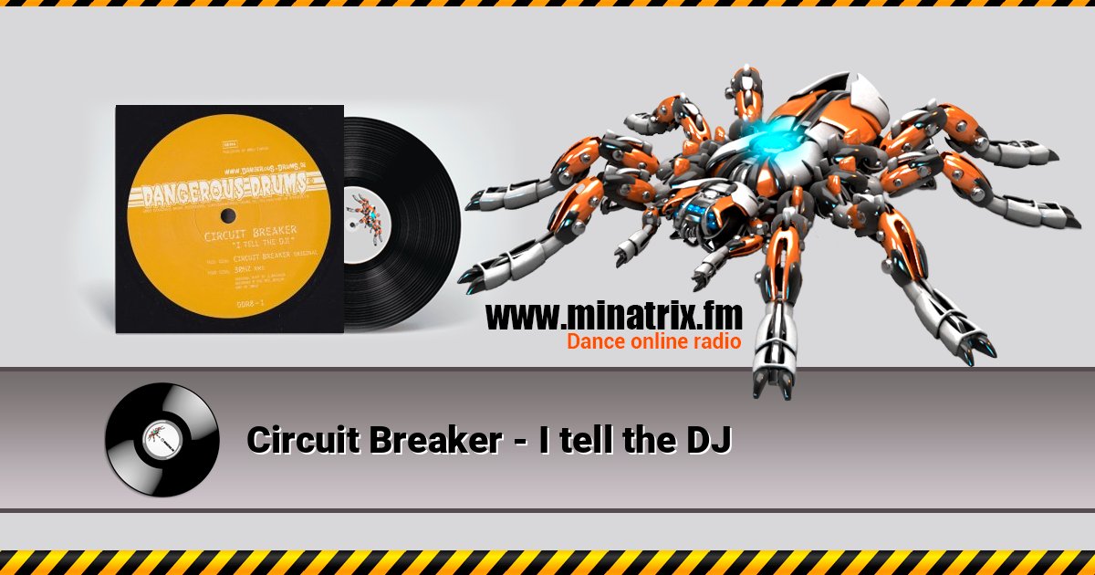 Circuit Breaker - I tell the DJ слушать онлайн и скачать mp3