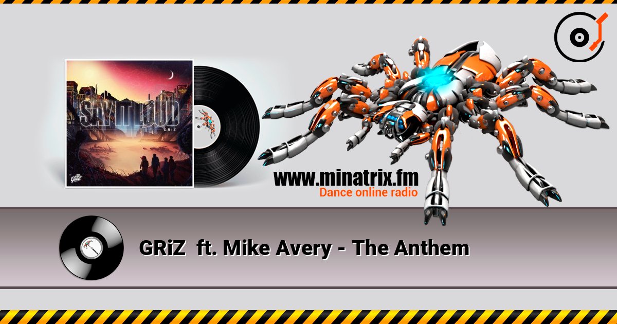 GRiZ  ft. Mike Avery - The Anthem слушать онлайн и скачать mp3