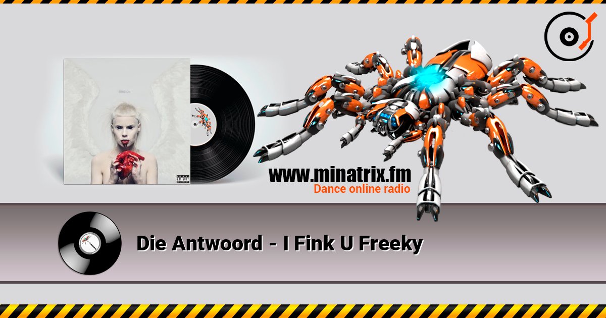 Die Antwoord - I Fink U Freeky Die Antwoord - I Fink U Freeky слушать онлайн и скачать mp3