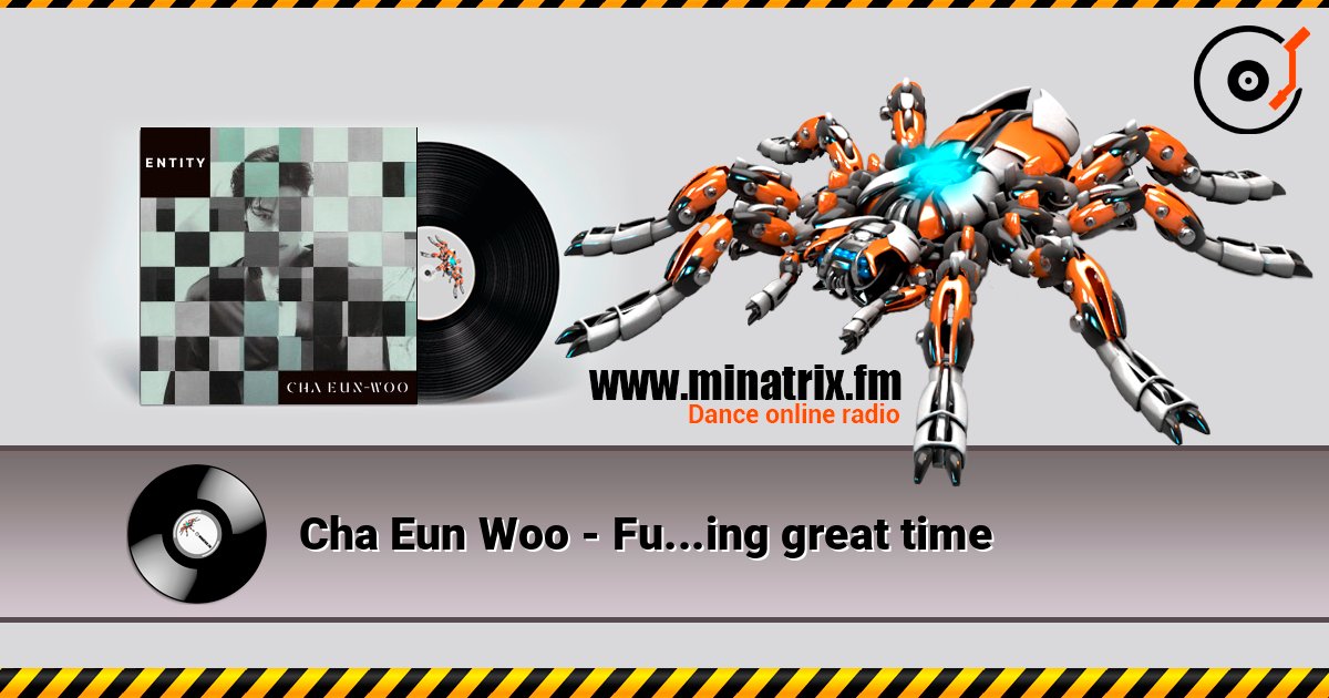 Cha Eun Woo - Fu...ing great time Cha Eun Woo - Fu...ing great time слушать онлайн и скачать mp3