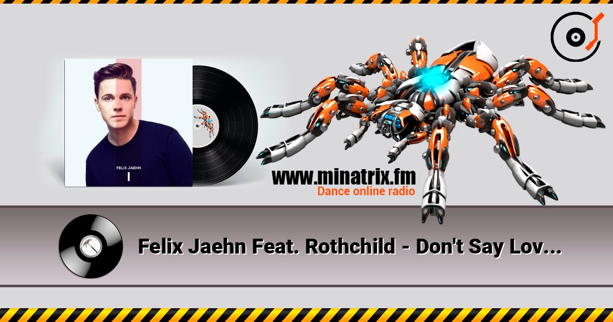 Felix Jaehn Feat. Rothchild - Don't Say Love Felix Jaehn Feat. Rothchild - Don't Say Love слушать онлайн и скачать mp3