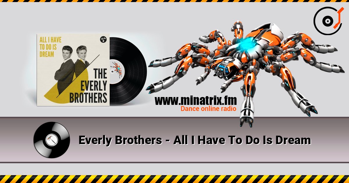 Everly Brothers - All I Have To Do Is Dream Everly Brothers - All I Have To Do Is Dream слушать онлайн и скачать mp3