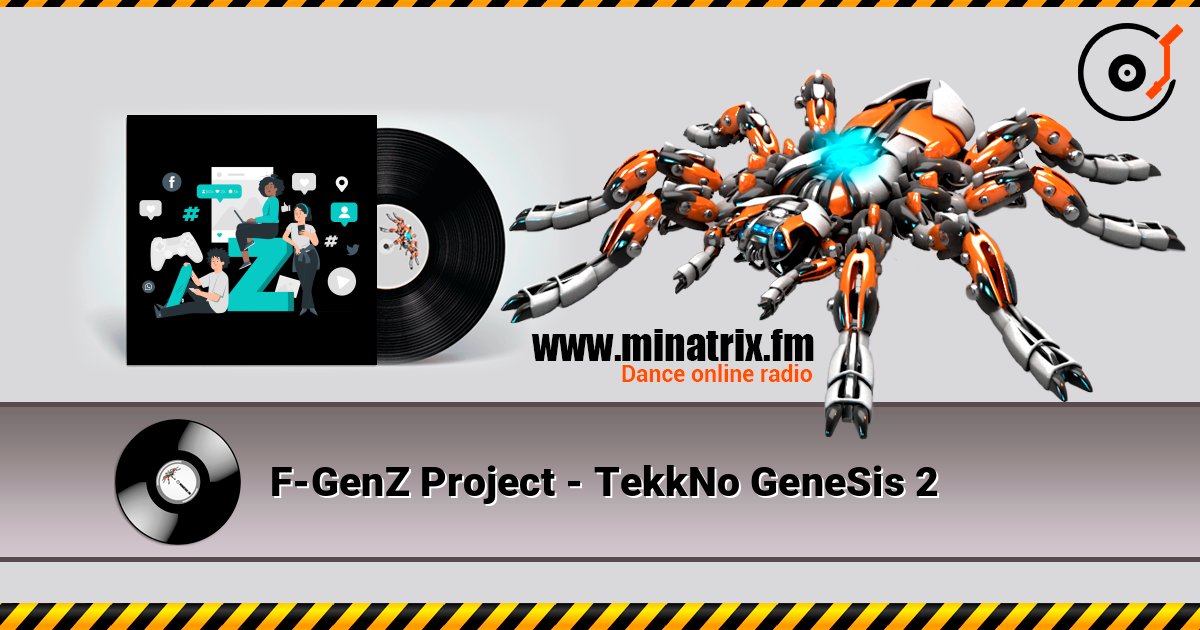 F-GenZ Project - TekkNo GeneSis 2 F-GenZ Project - TekkNo GeneSis 2 слушать онлайн и скачать mp3